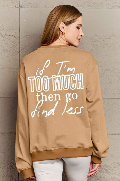 Simply Love Full Size IF I'M TOO MUCH THEN GO FIND LESS Round Neck Sweatshirt Camel