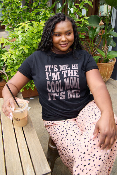 Simply Love Full Size IT'S ME,HI I'M THE COOL MOM IT'S ME Round Neck T-Shirt Black