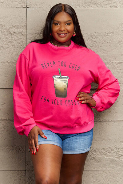 Simply Love Full Size NEVER TOO COLD FOR ICED COFFEE Round Neck Sweatshirt Deep Rose